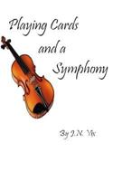 Playing Cards and a Symphony 1463648138 Book Cover