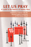 Let Us Pray: A Guide to the Rubrics of Sunday Mass (Pueblo Books) 0814662137 Book Cover