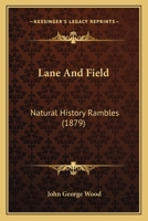 Natural History Rambles - Lane and Field 0548832846 Book Cover