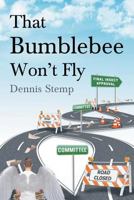 That Bumblebee Won't Fly 1640031650 Book Cover