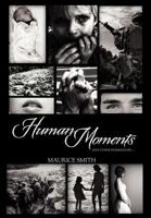 Human Moments: and other summations... 1477145176 Book Cover
