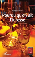 Pourvu qu'on ait l'ivresse (Nouvelles Nouvelles) (French Edition) 2140485289 Book Cover