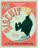 The Biscuit: The History of a Very British Indulgence 1529112249 Book Cover