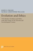 Evolution and Ethics: T.H. Huxley's Evolution and Ethics With New Essays on Its Victorian and Sociobiological Context 0691024235 Book Cover