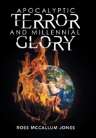 Apocalyptic Terror and Millennial Glory 1984505319 Book Cover