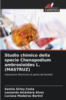 Studio chimico della specie Chenopodium ambrosioides L. (MASTRUZ) (Italian Edition) 6207818938 Book Cover