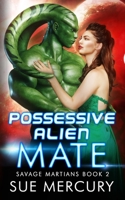 Possessive Alien Mate B08XRV8DQK Book Cover