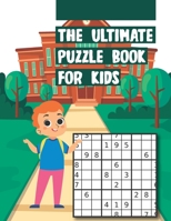 The Ultimate Puzzle Book for Kids: Easy - Medium - Hard Gradually Introduce Children to Sudoku and Grow Logic Skills! B08YNXQJDH Book Cover