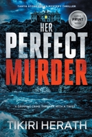 Her Perfect Murder - LARGE PRINT EDITION: A gripping crime thriller with a twist (Tanya Stone FBI K9 Mystery Thrillers) 1990234488 Book Cover
