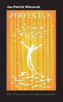 Perfektus: Der Turm, der zu den Sternen wächst. 3740715677 Book Cover
