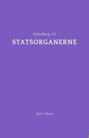 Håndbog til statsorganerne (Håndbog til jura) (Danish Edition) B0DTDNK6LS Book Cover