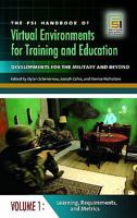 The PSI Handbook of Virtual Environments for Training and Education: Developments for the Military and Beyond, Volume 1, Learning, Requirements, and Metrics 0313351678 Book Cover