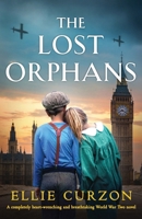 The Lost Orphans: A completely heart-wrenching and breathtaking World War Two novel (The Runaway Evacuees) 1836185685 Book Cover