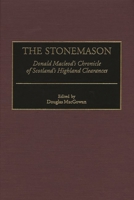 The Stonemason: Donald Macleod's Chronicle of Scotland's Highland Clearances 0275969479 Book Cover