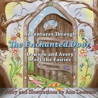 Adventures Through The Enchanted Door: Dawson and Avery Meet the Fairies 1482731363 Book Cover