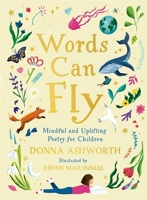 Words Can Fly: Uplifting poems for children from Sunday Times bestselling author Donna Ashworth null Book Cover