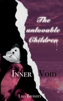 The unlovable children: Inner Void 3695759933 Book Cover