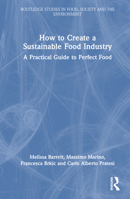 How to Create a Sustainable Food Industry: A Practical Guide to Perfect Food 1032583592 Book Cover
