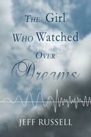The Girl Who Watched Over Dreams 0989542157 Book Cover