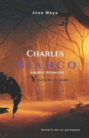 Charles Bianco: Amable, Hermoso y Asesino Serial (Spanish Edition) B0F5MLGSDF Book Cover