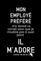 Mon Employ� Pr�f�r�: Carnet De Notes, Cadeau Pour femme, Homme, Coll�gue, D�part Retraite, Bonne Continuation, Anniversaire, No�l, F�te. 1079220054 Book Cover