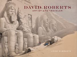 David Roberts: Artist and Traveler 193095784X Book Cover