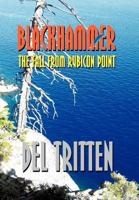 Blackhammer: The Fall from Rubicon Point 1463427298 Book Cover