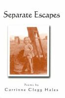 Separate Escapes (Richard Snyder Publication) 0912592494 Book Cover