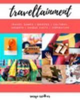 Traveltainment: Travel Games, Quizzes, Cultural Insights, Unique Facts and Inspiration 1364085038 Book Cover