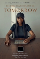 The Table That Couldn't See Tomorrow B0GP2QXNSX Book Cover