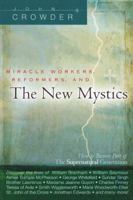 Miracle Workers, Reformers, and the New Mystics 0768423503 Book Cover