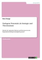 Endogene Potentiale als Strategie und Theorieansatz: Werden die regionalen Faktoren und Ressourcen in der Regionalentwicklung bestm�glicht genutzt? 3638668126 Book Cover