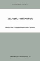 Knowing from Words: Western and Indian Philosophical Analysis of Understanding and Testimony (Synthese Library) 0792323459 Book Cover