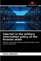 Internet in the military information policy of the Russian state: Internet in the State Defense Information Policy of the Russian Federation 6203093777 Book Cover
