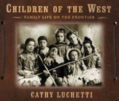 Children of the West: Family Life on the Frontier 0393049132 Book Cover
