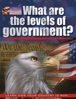 What Are the Levels of Government? 0778743322 Book Cover