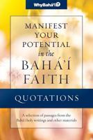 Quotations for Manifesting Your Potential in the Baha'i Faith 193917404X Book Cover