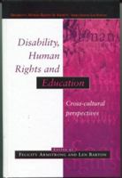 Disability, Human Rights and Education: Cross-Cultural Perspectives (Disability, Human Rights and Society) 0335204570 Book Cover