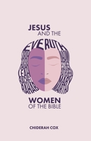 Jesus and the Women of the Bible B0GRFWP8DG Book Cover