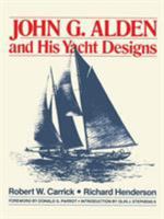 John G. Alden and His Yacht Designs 0070282544 Book Cover
