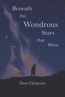 Beneath the Wondrous Stars that Shine B0C9SG23YK Book Cover