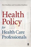 Health Policy for Health Care Professionals 0761974016 Book Cover