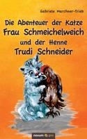 Die Abenteuer der Katze Frau Schmeichelweich und der Henne Trudi Schneider (German Edition) 3990646559 Book Cover