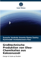 Großtechnische Produktion von Oleo-Chemikalien aus Kokosnussöl 6203516775 Book Cover