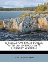 A selection from poems. With an introd. by T. Herbert Warren 1241377618 Book Cover