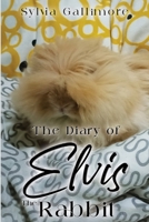 The Diary of Elvis the Rabbit 1787881814 Book Cover