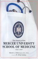The History of the Mercer University School of Medicine: 1965-2007 088146161X Book Cover