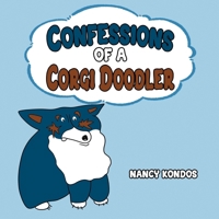 Confessions Of A Corgi Doodler 1966972717 Book Cover