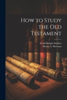 How to Study the Old Testament 1022505254 Book Cover