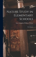 Nature Study in Elementary Schools: First Reader 1018242376 Book Cover
